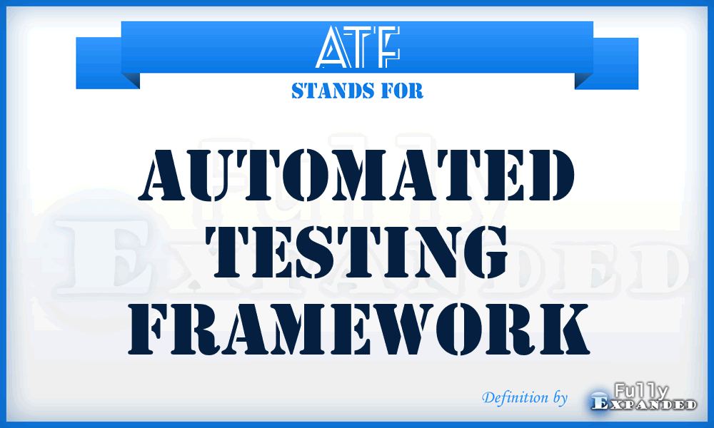 ATF - Automated Testing Framework