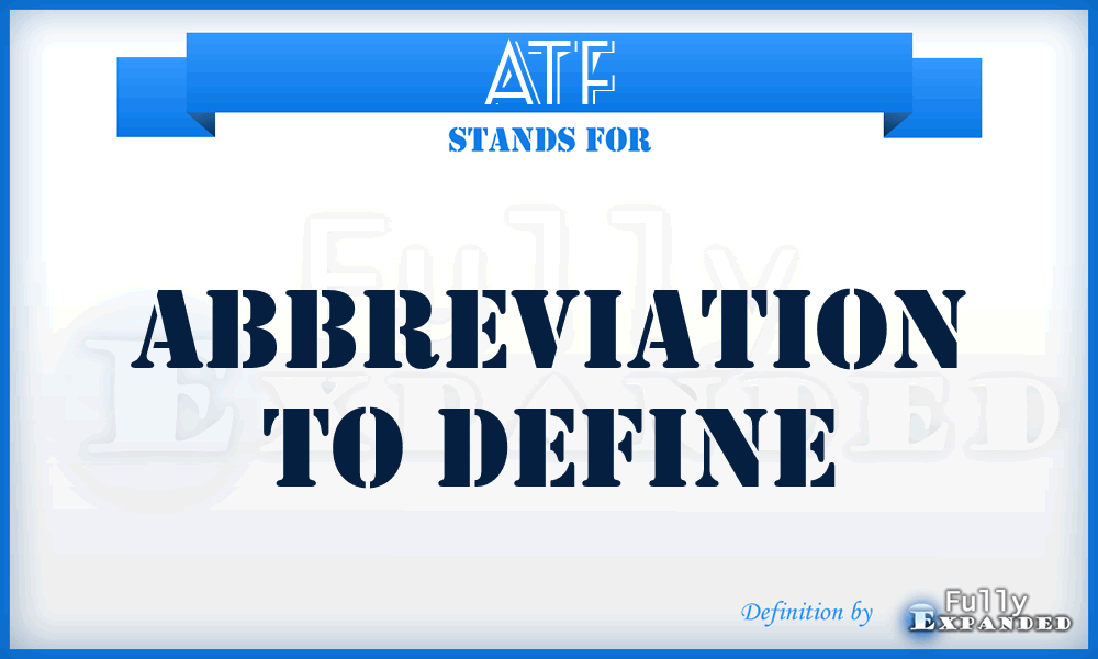 ATF - abbreviation to define