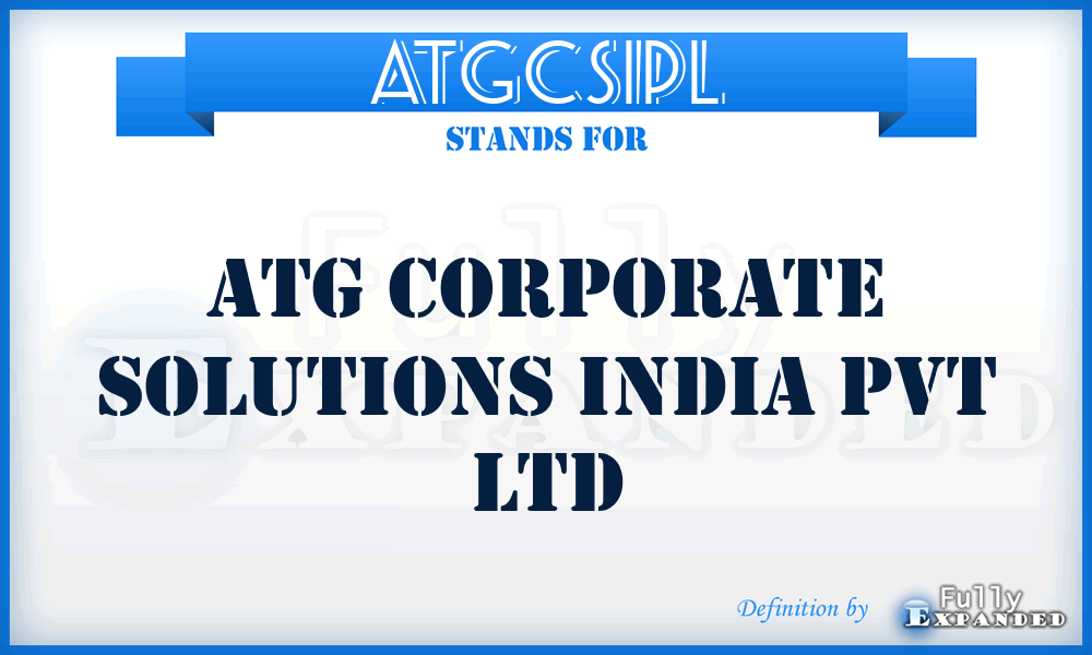 ATGCSIPL - ATG Corporate Solutions India Pvt Ltd