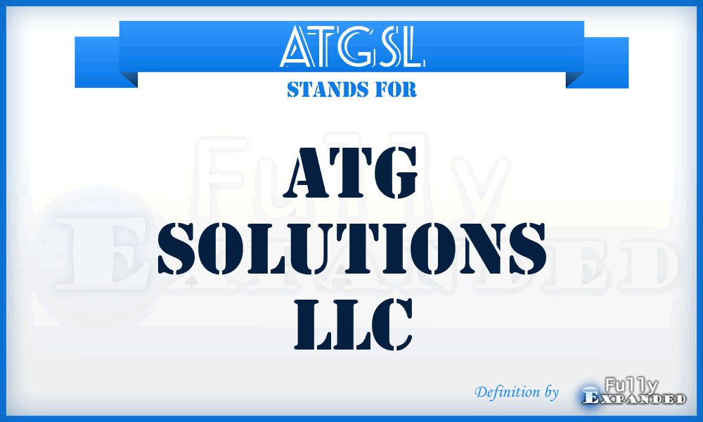 ATGSL - ATG Solutions LLC