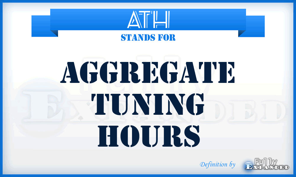 ATH - Aggregate Tuning Hours