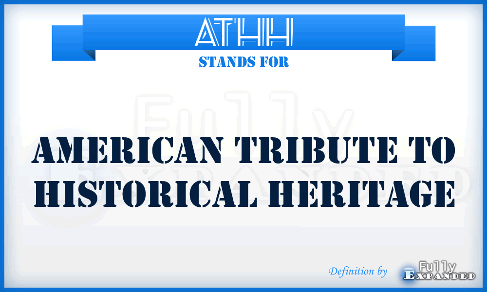 ATHH - American Tribute to Historical Heritage