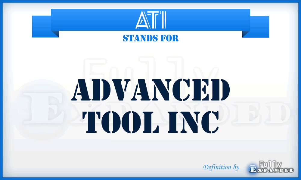ATI - Advanced Tool Inc