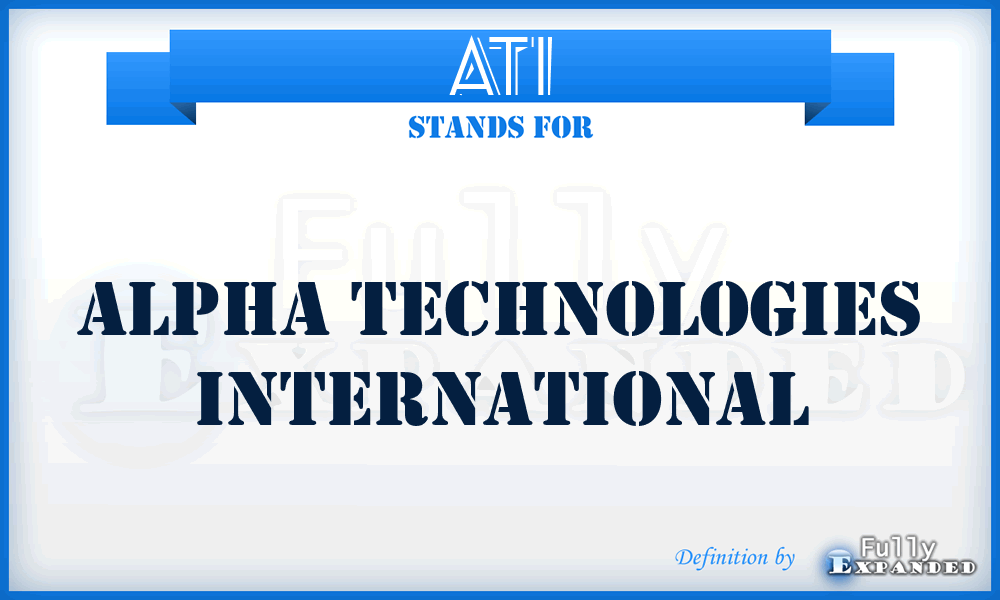ATI - Alpha Technologies International