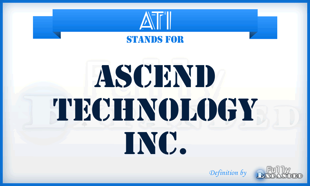 ATI - Ascend Technology Inc.