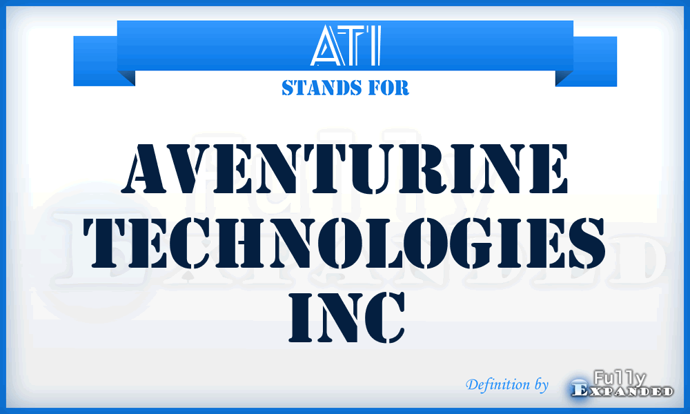 ATI - Aventurine Technologies Inc