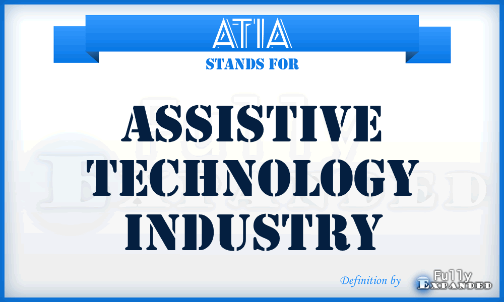 ATIA - Assistive Technology Industry