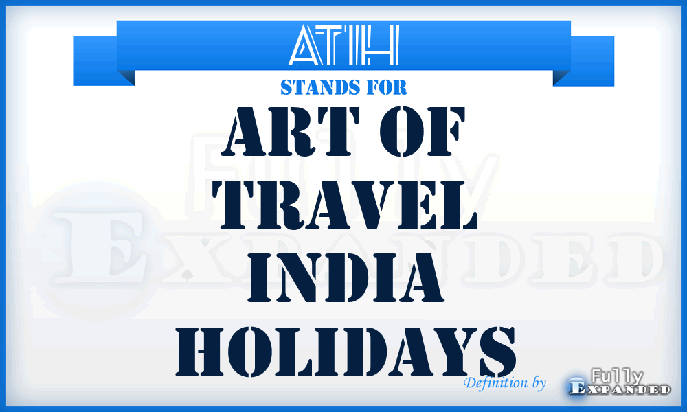 ATIH - Art of Travel India Holidays