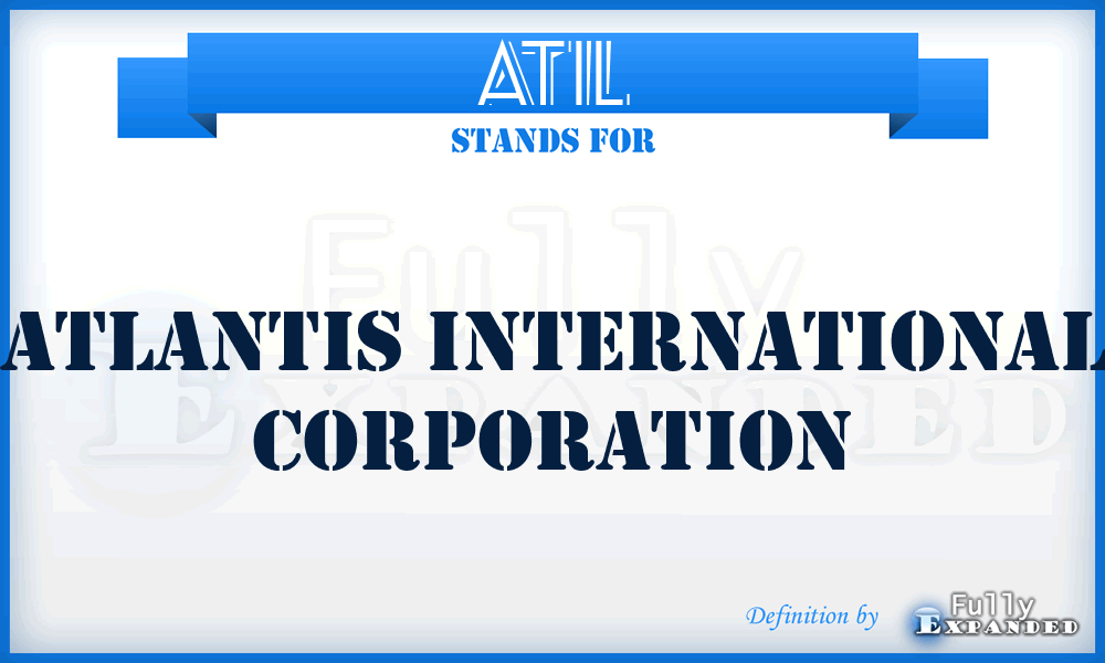ATIL - Atlantis International Corporation