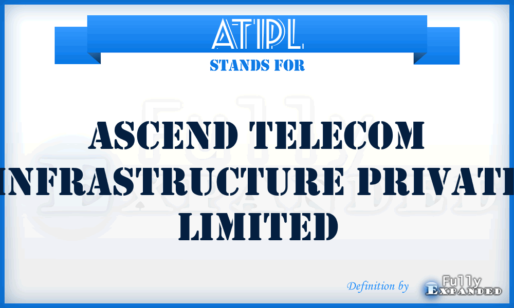 ATIPL - Ascend Telecom Infrastructure Private Limited