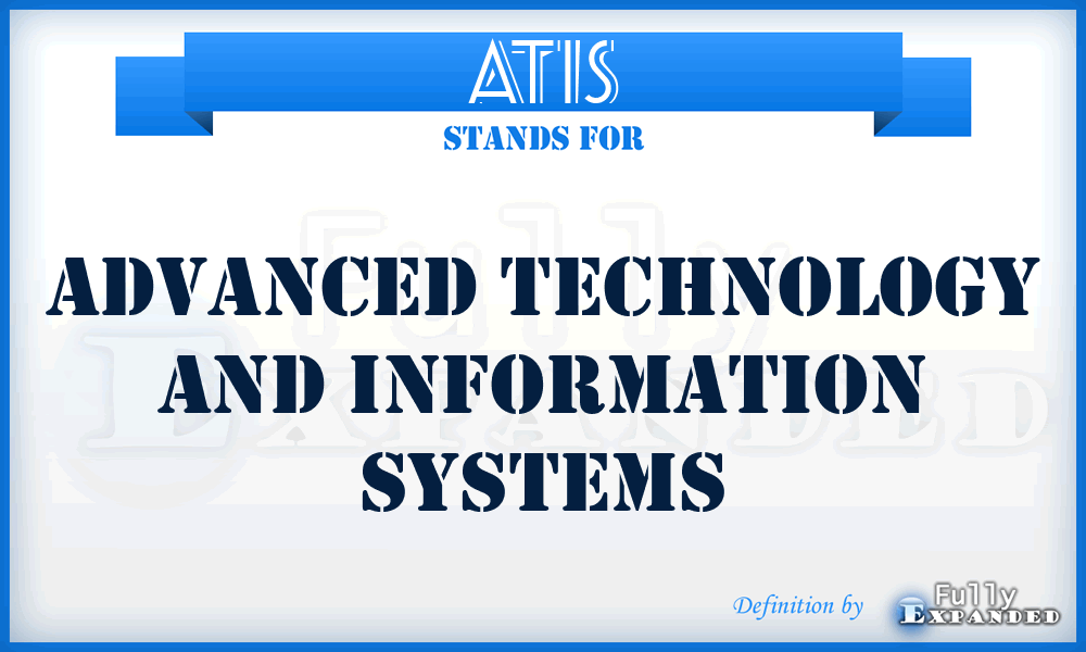 ATIS - Advanced Technology And Information Systems