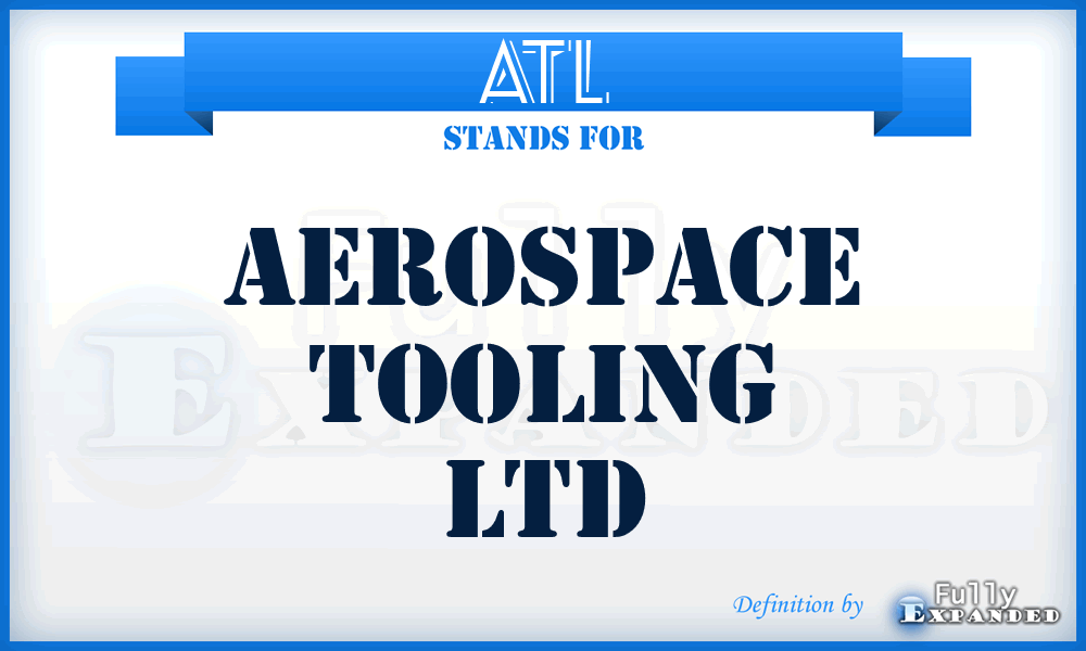 ATL - Aerospace Tooling Ltd