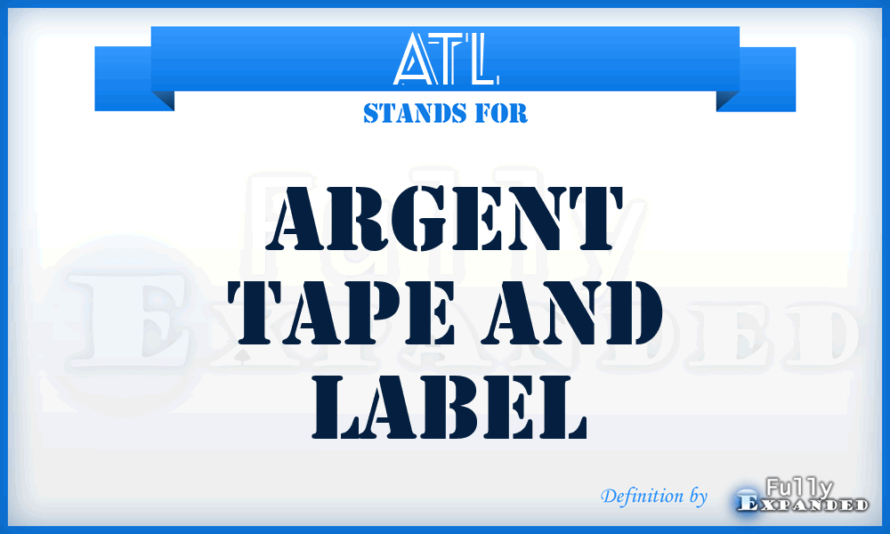 ATL - Argent Tape and Label