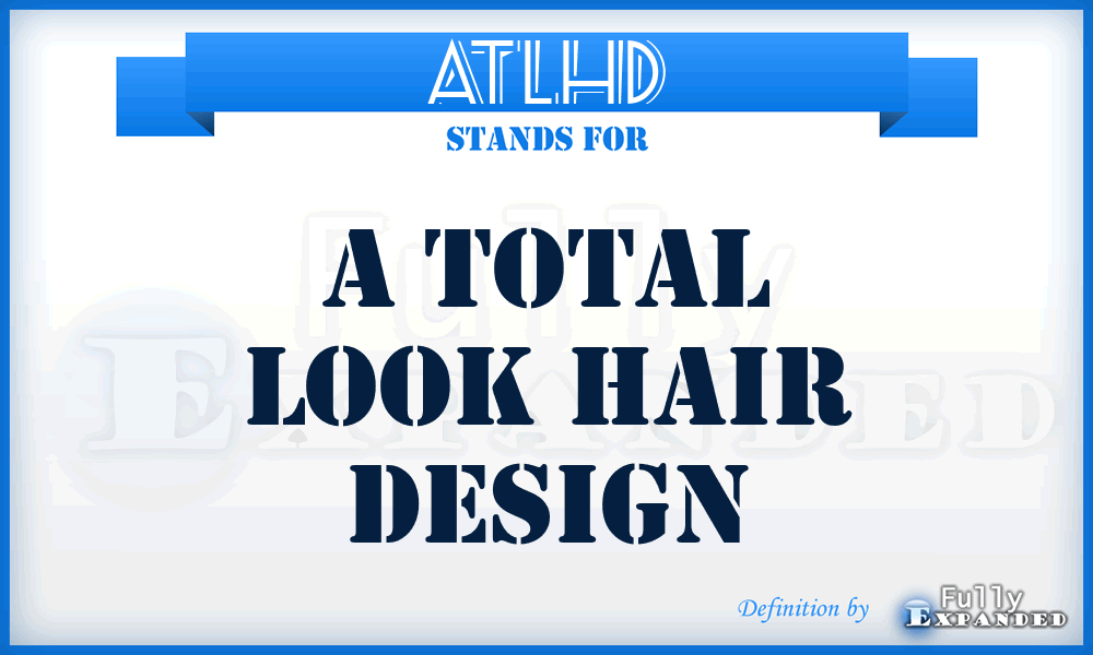 ATLHD - A Total Look Hair Design