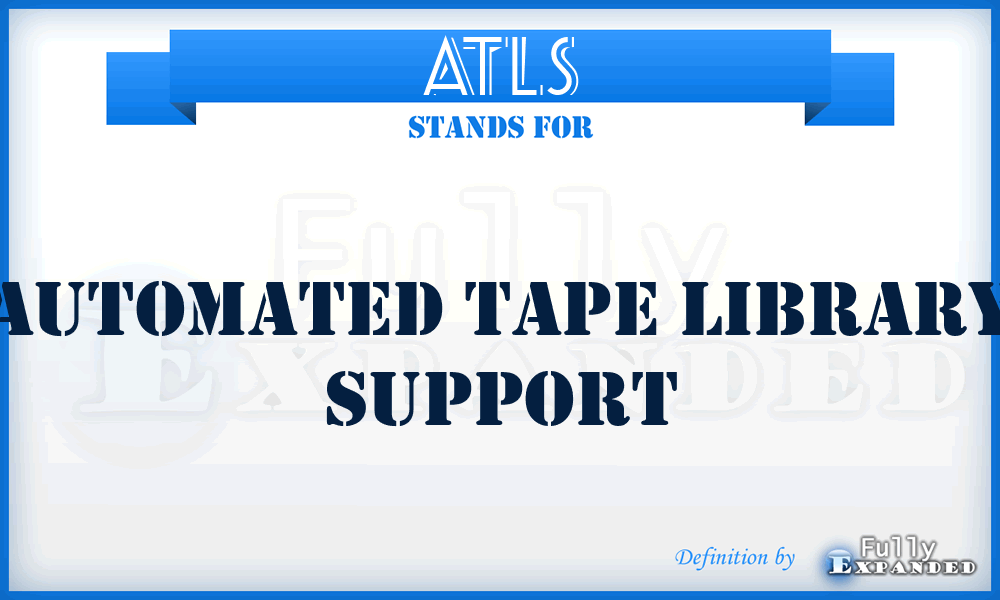 ATLS - automated tape library support