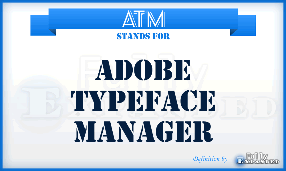 ATM - Adobe Typeface Manager