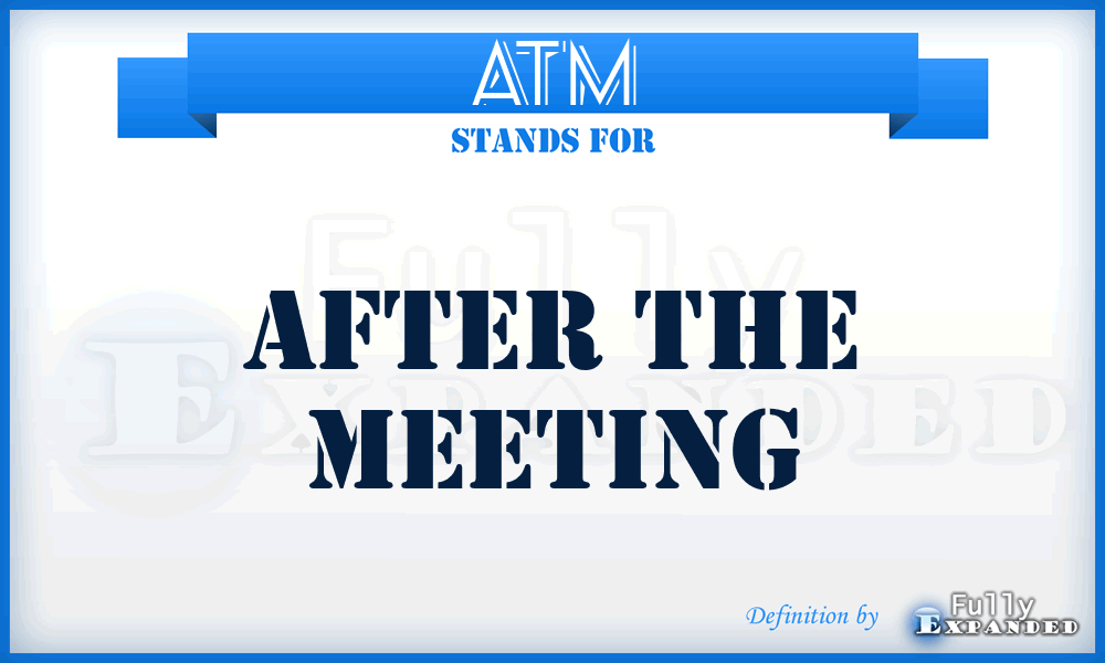 ATM - After The Meeting
