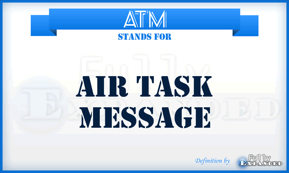 ATM - Air Task Message