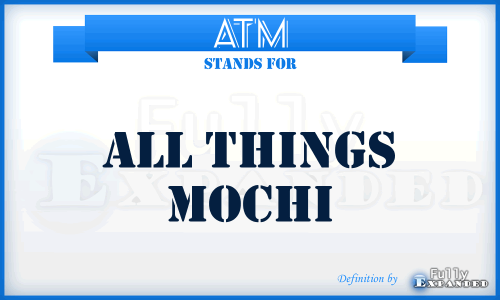 ATM - All Things Mochi