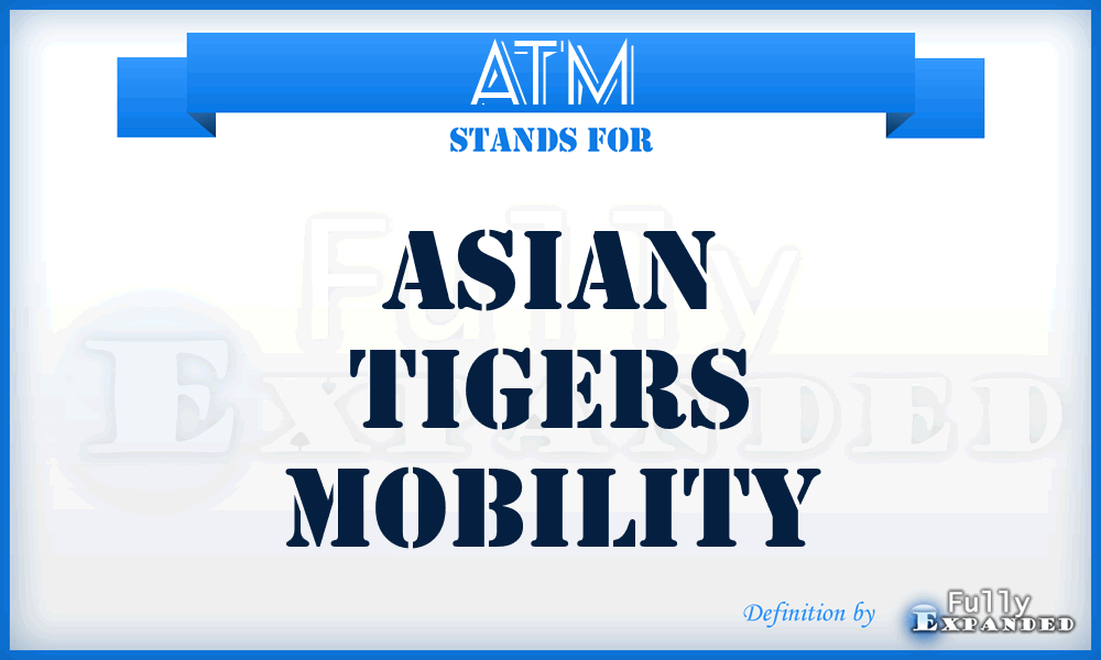 ATM - Asian Tigers Mobility