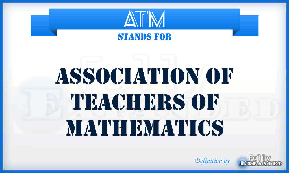 ATM - Association of Teachers of Mathematics