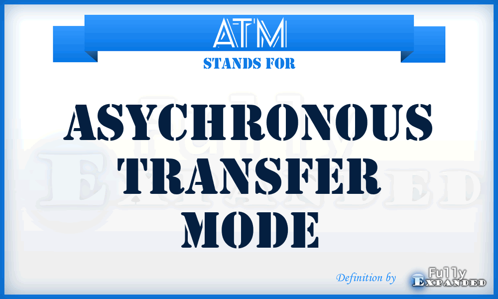 ATM - Asychronous Transfer Mode