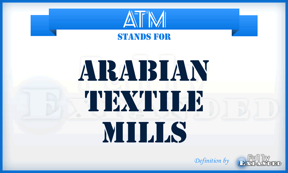 ATM - Arabian Textile Mills