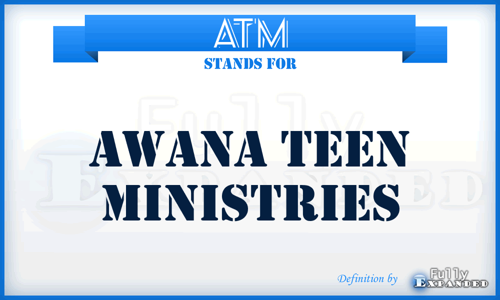ATM - Awana Teen Ministries