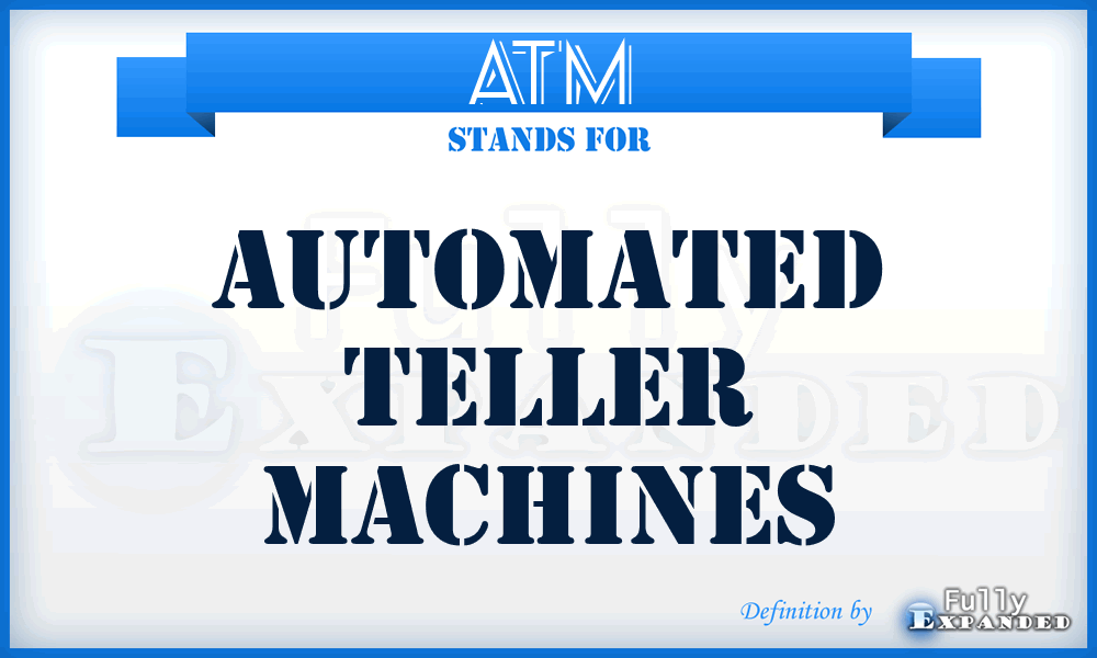 ATM - automated teller machines
