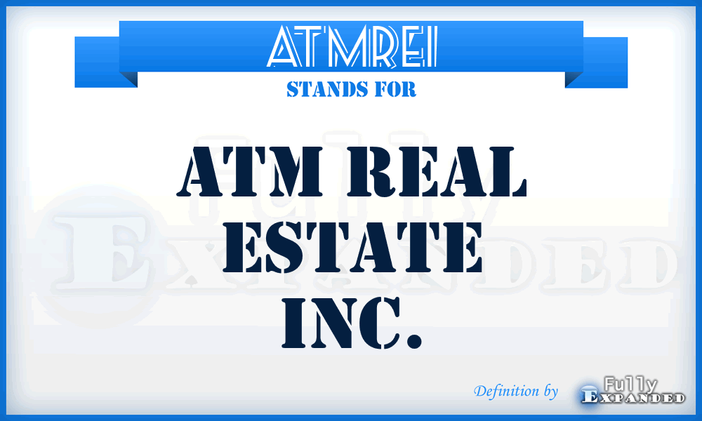 ATMREI - ATM Real Estate Inc.