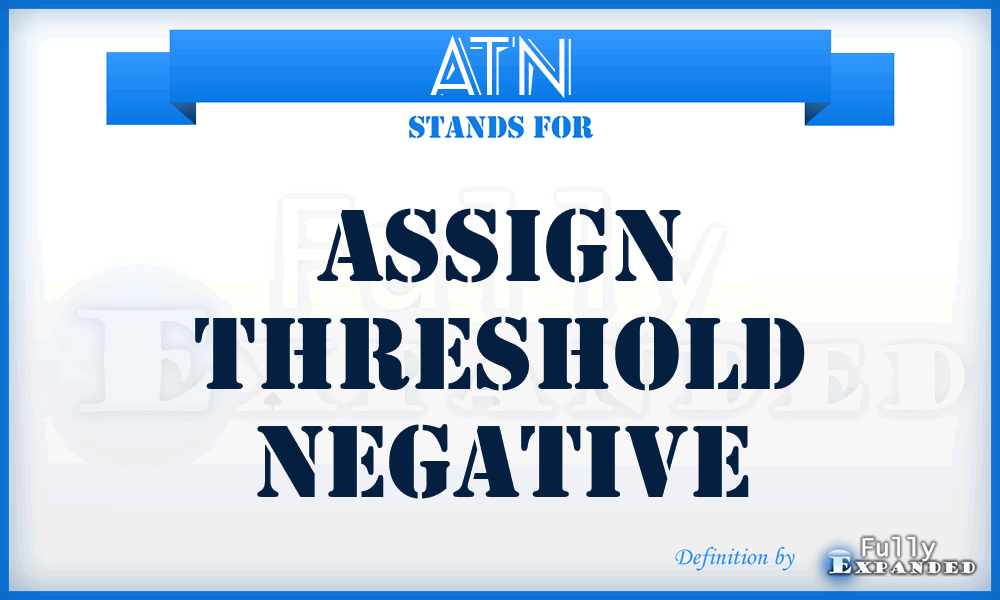 ATN - Assign Threshold Negative