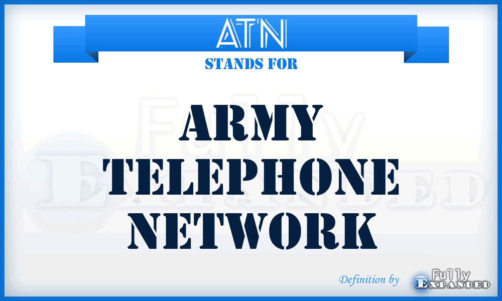 ATN - Army Telephone Network