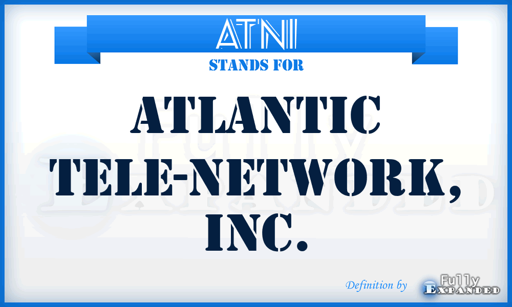 ATNI - Atlantic Tele-Network, Inc.