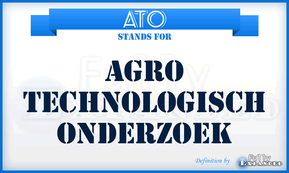 ATO - Agro Technologisch Onderzoek