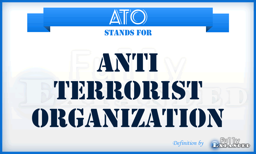 ATO - Anti Terrorist Organization