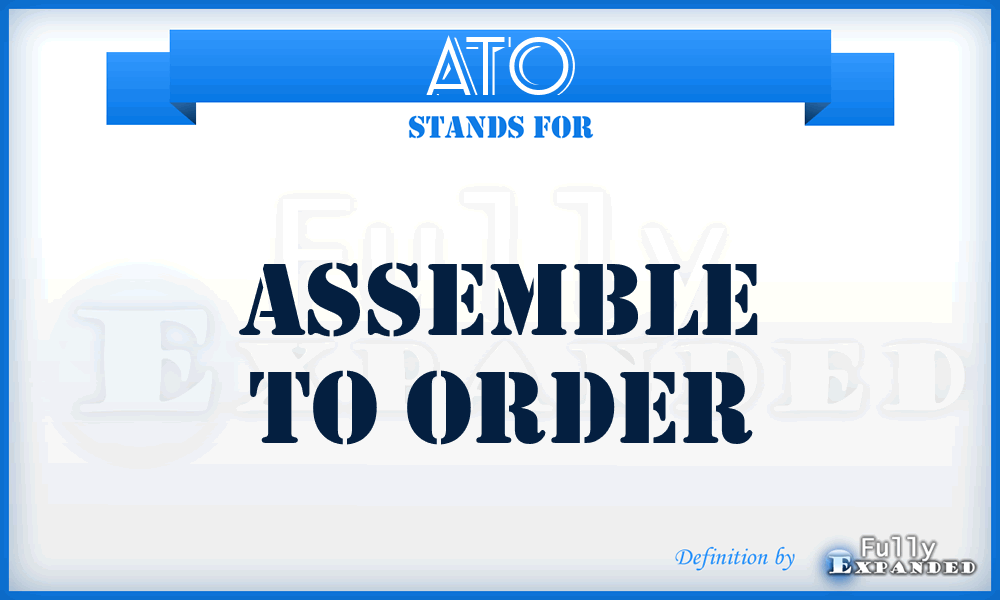 ATO - Assemble To Order