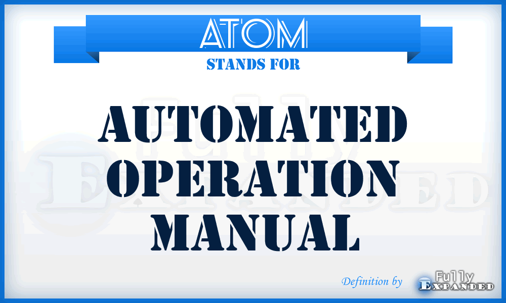 ATOM - Automated Operation Manual