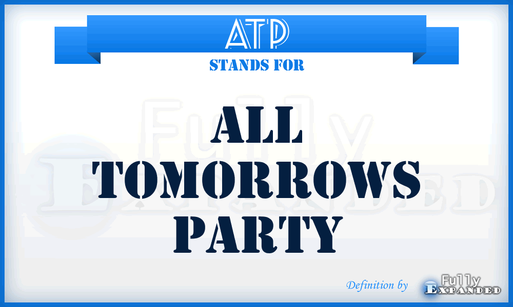ATP - All Tomorrows Party