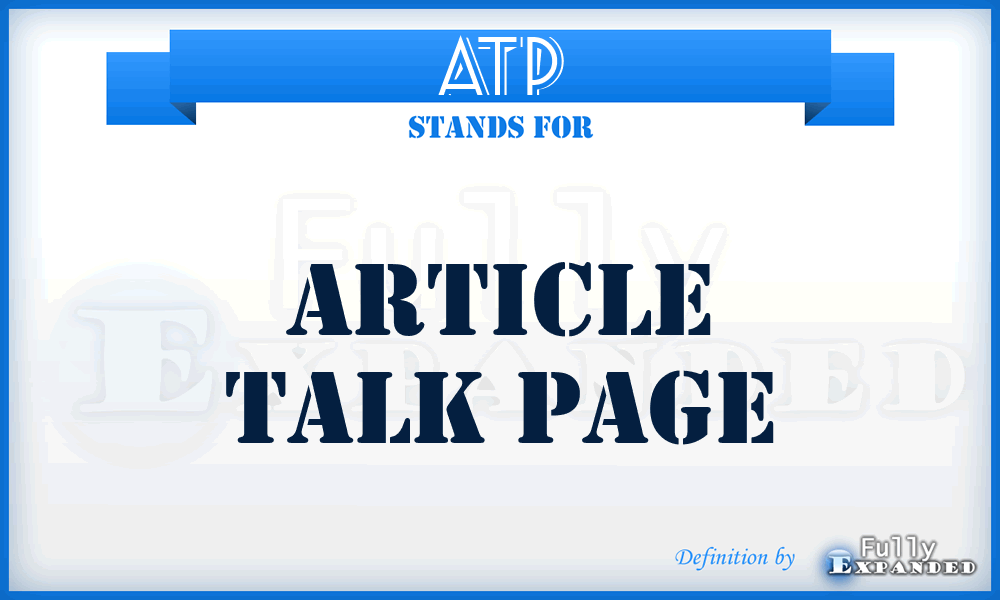 ATP - Article Talk Page