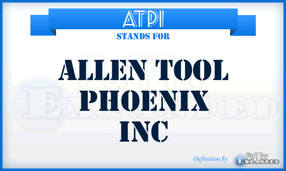 ATPI - Allen Tool Phoenix Inc