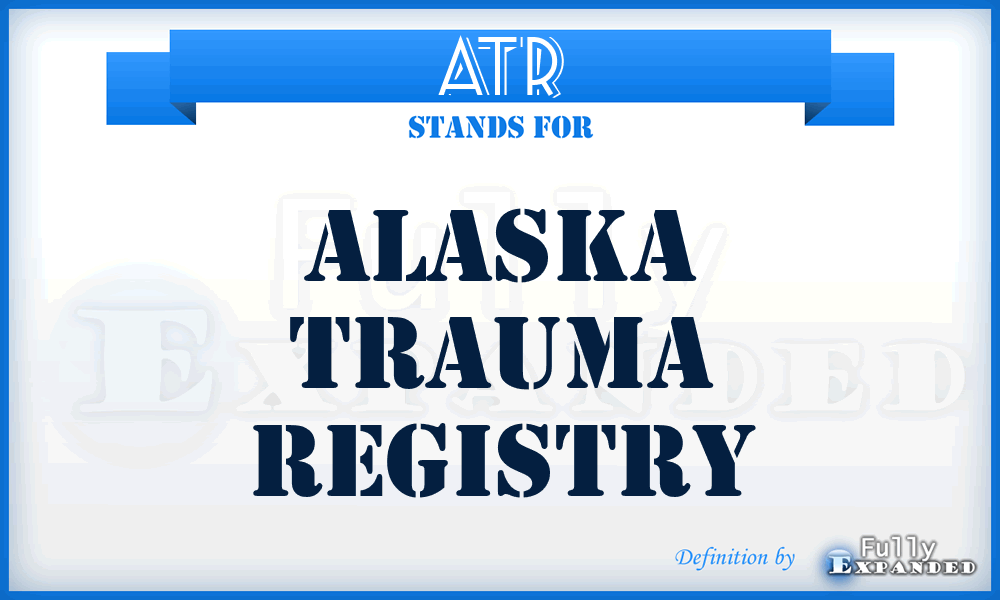 ATR - Alaska Trauma Registry