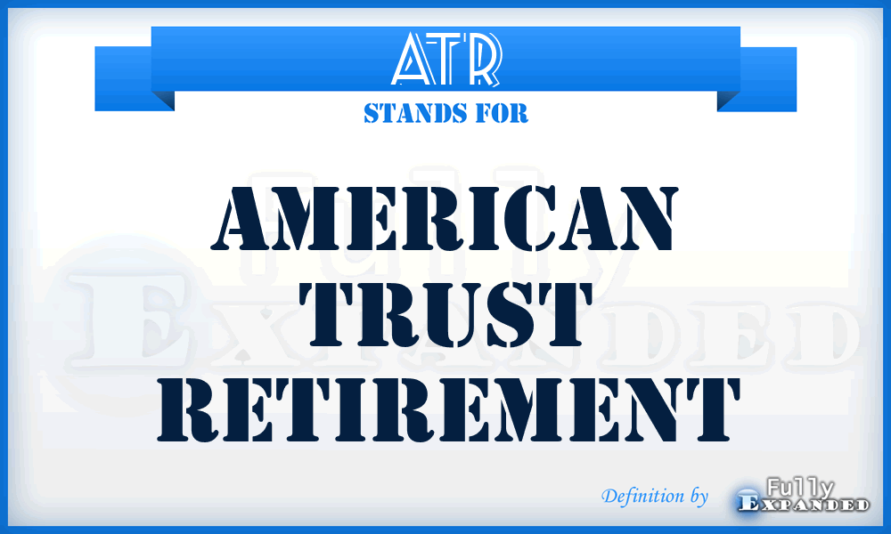 ATR - American Trust Retirement