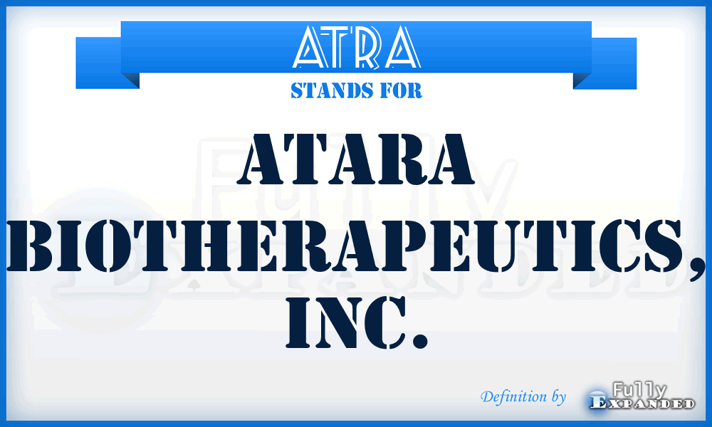 ATRA - Atara Biotherapeutics, Inc.