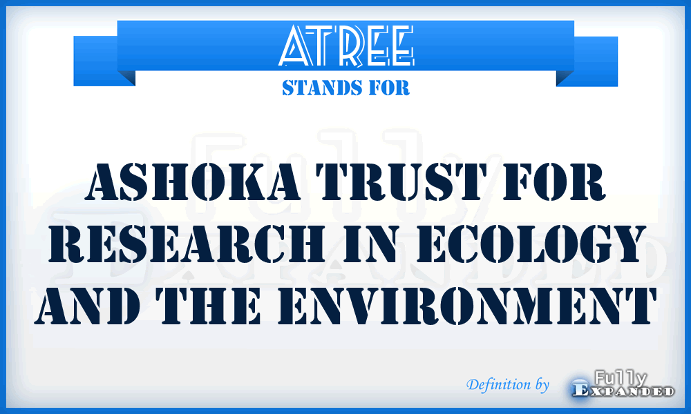 ATREE - Ashoka Trust for Research in Ecology and the Environment