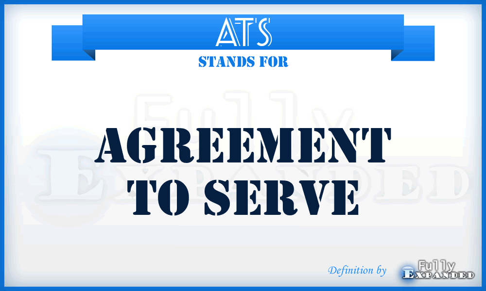 ATS - Agreement to Serve