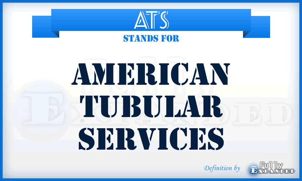 ATS - American Tubular Services