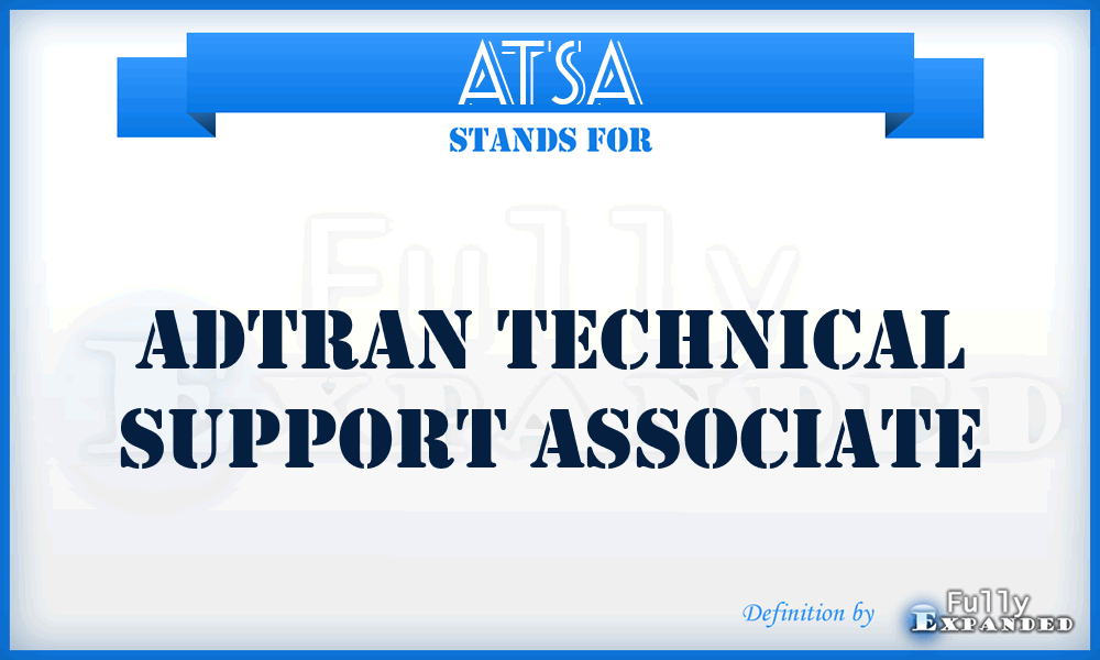 ATSA - ADTRAN Technical Support Associate