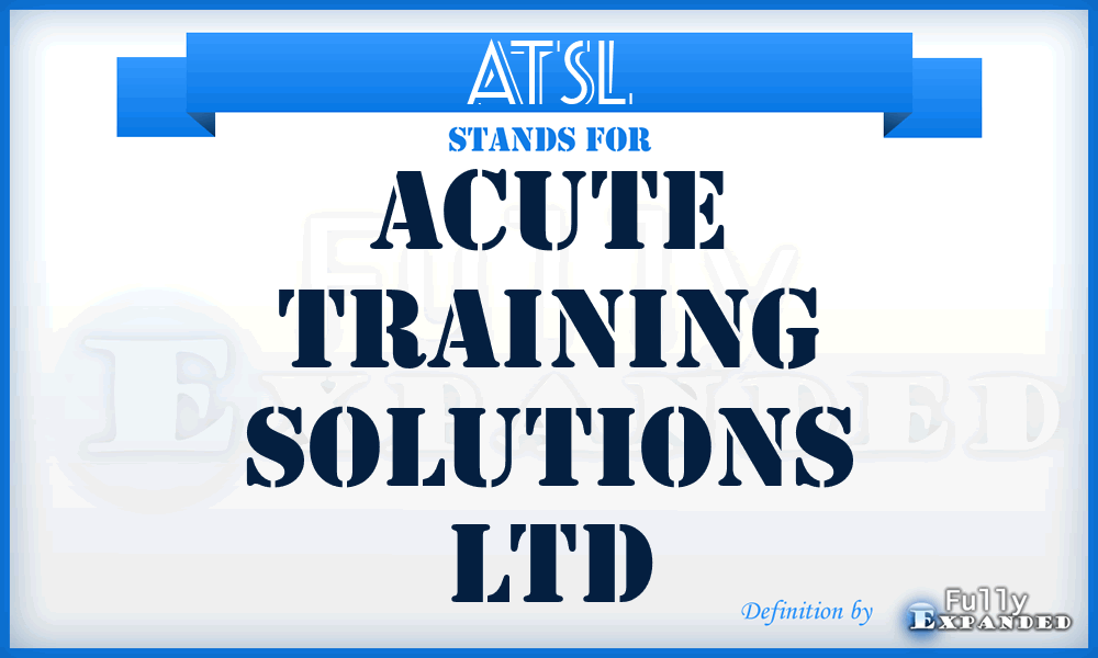 ATSL - Acute Training Solutions Ltd