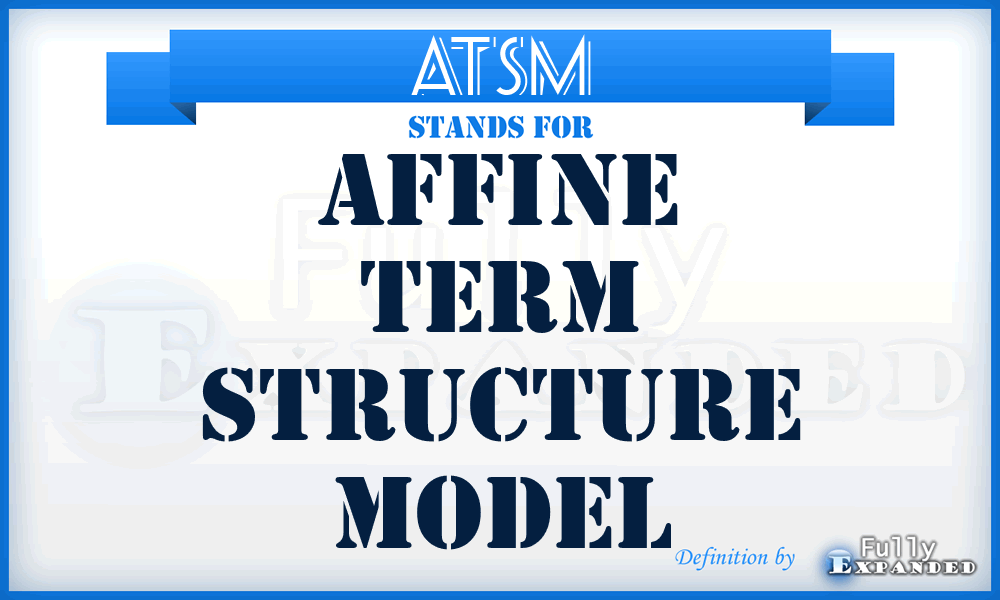 ATSM - Affine Term Structure Model