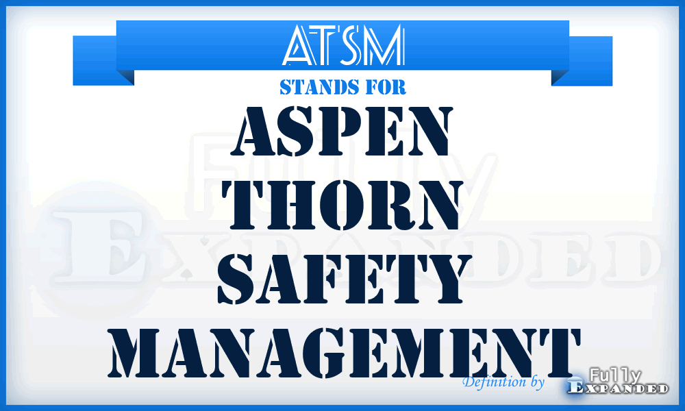 ATSM - Aspen Thorn Safety Management